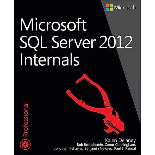 Microsoft SQL Server 2012 Internals / Developer Reference, Kalen Delaney, Craig Freeman