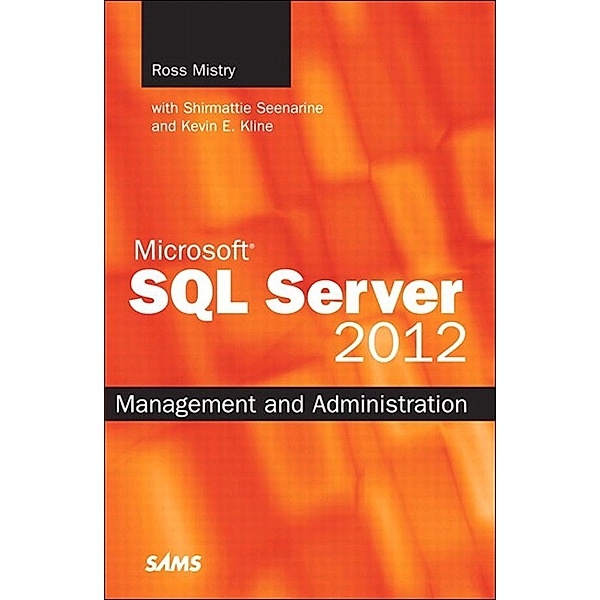 Microsoft SQL Server 2012 Management and Administration, Ross Mistry, Shirmattie Seenarine