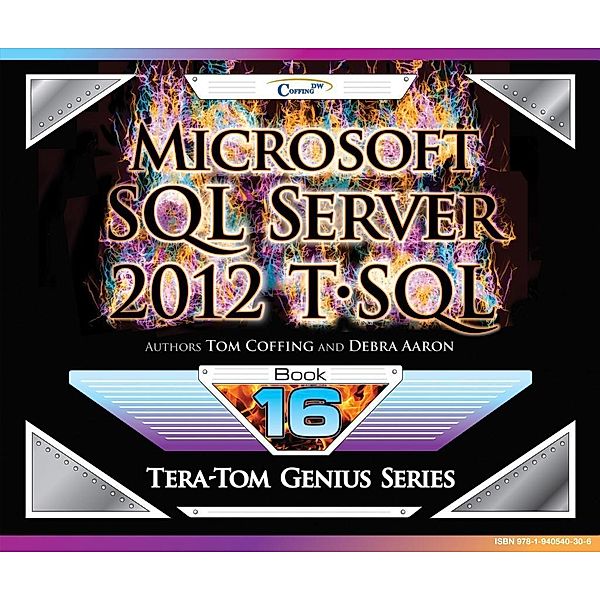 Microsoft SQL Server 2012 T-SQL, Tom Coffing, Debra Aaron