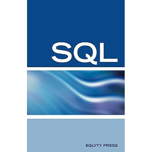 Microsoft SQL Server Interview Questions Answers, and Explanations: Microsoft SQL Server Certification Review, Equity Press