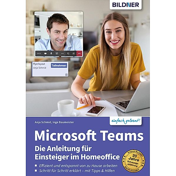 Microsoft Teams - Die Anleitung für Einsteiger im Homeoffice, Inge Baumeister, Anja Schmid