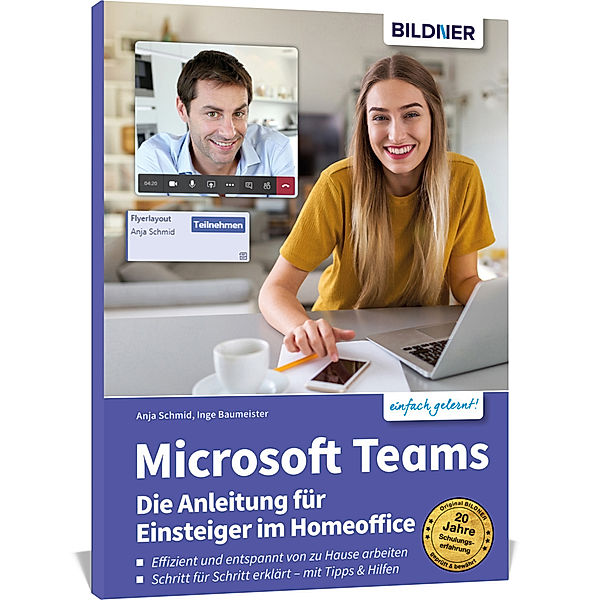 Microsoft Teams - Die Anleitung für Einsteiger im Homeoffice, Anja Schmid, Inge Baumeister