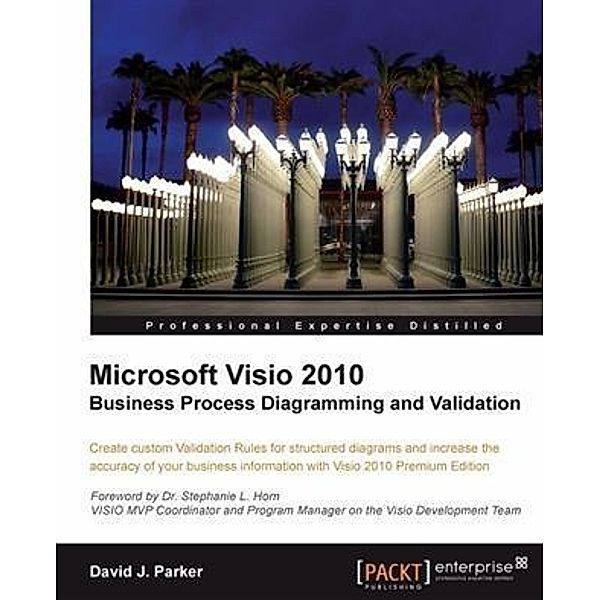 Microsoft Visio 2010 Business Process Diagramming and Validation, David J. Parker