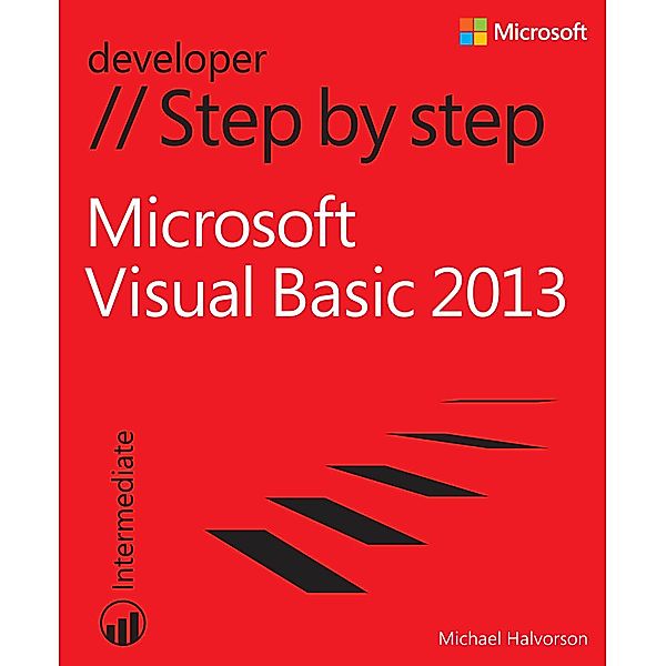 Microsoft Visual Basic 2013 Step by Step / Step by Step Developer, Michael Halvorson