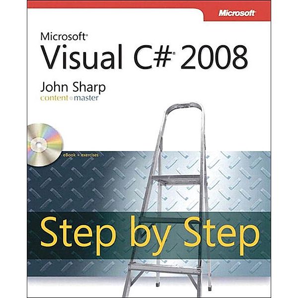 Microsoft Visual C# 2008 Step by Step, John Sharp
