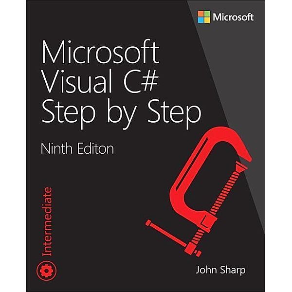 Microsoft Visual C# Step by Step, John Sharp