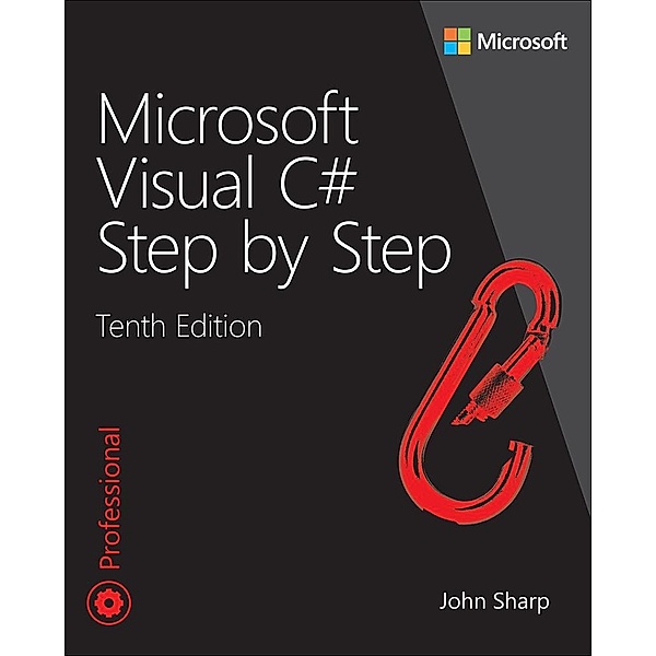 Microsoft Visual C# Step by Step, John Sharp