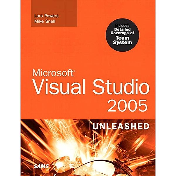 Microsoft Visual Studio 2005 Unleashed / Unleashed, Lars Powers, Mike Snell