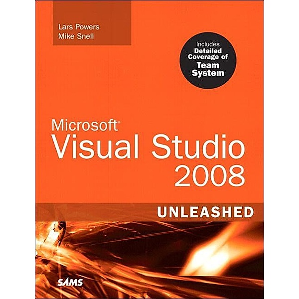 Microsoft Visual Studio 2008 Unleashed, Lars Powers, Mike Snell