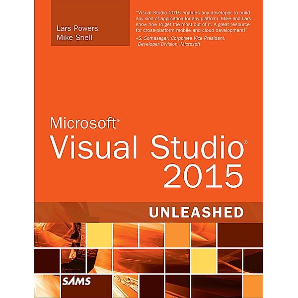Microsoft Visual Studio 2015 Unleashed / Unleashed, Powers Lars, Snell Mike
