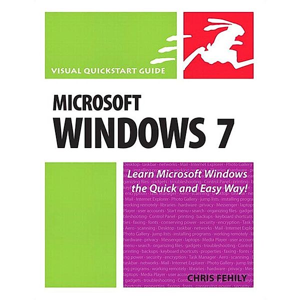 Microsoft Windows 7 / Visual QuickStart Guide, Fehily Chris