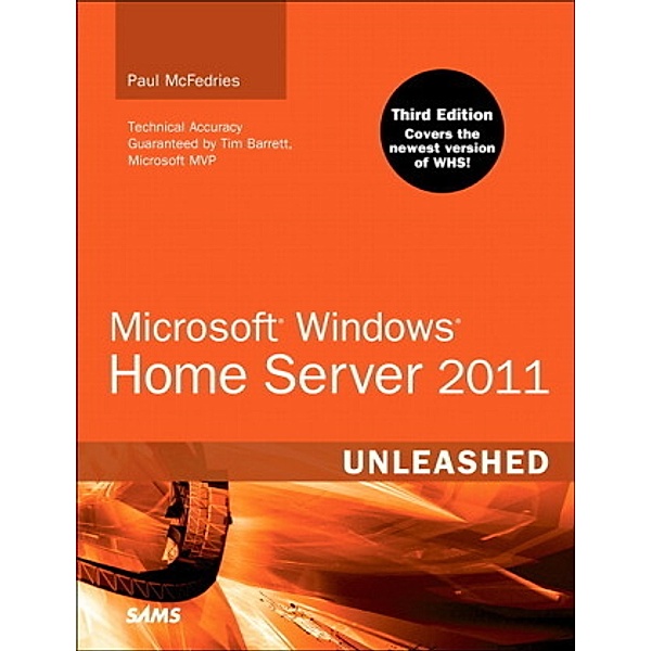 Microsoft Windows Home Server 2011 Unleashed, Paul McFedries