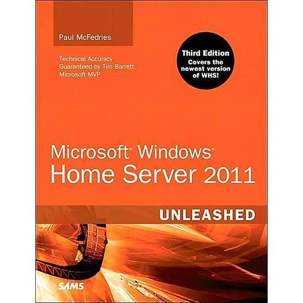 Microsoft Windows Home Server 2011 Unleashed, Paul McFedries