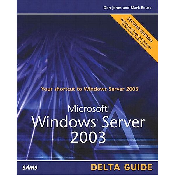 Microsoft Windows Server 2003 Delta Guide, Don Jones, Mark Rouse