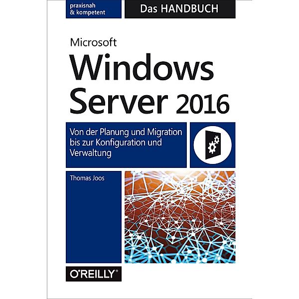 Microsoft Windows Server 2016  -  Das Handbuch / Handbuch, Thomas Joos