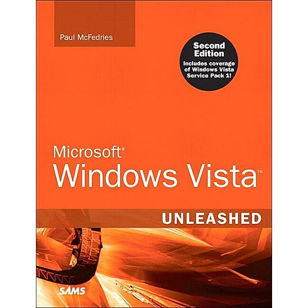 Microsoft Windows Vista Unleashed, Paul McFedries