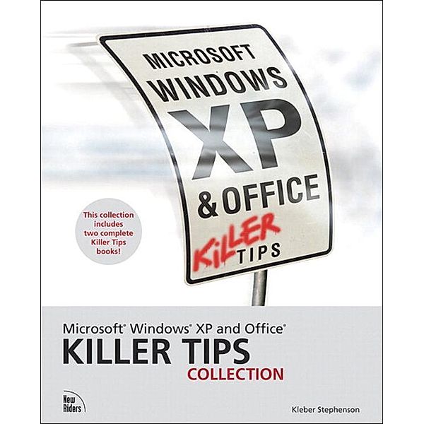 Microsoft Windows XP and Office Killer Tips Collection, Kleber Stephenson