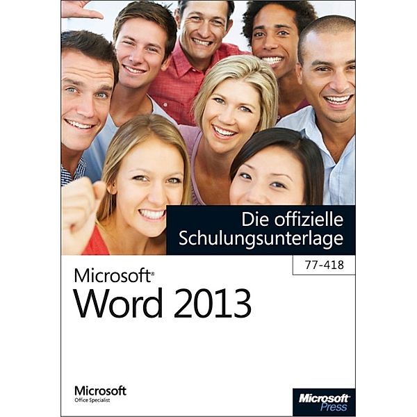 Microsoft Word 2013 - Die offizielle Schulungsunterlage (77-418), Rainer G. Haselier