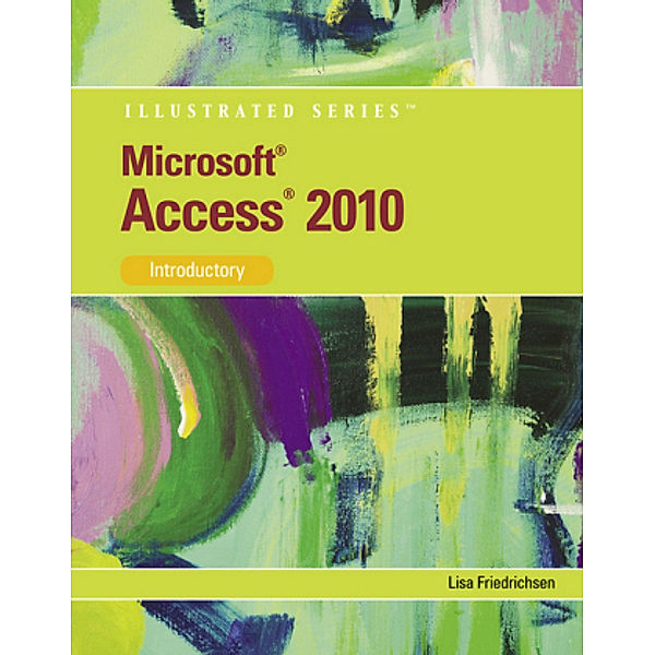 MicrosoftÂ® Access 2010; ., Lisa Friedrichsen