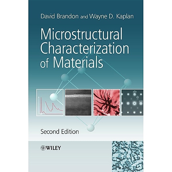Microstructural Characterization of Materials, David G. Brandon, Wayne D. Kaplan