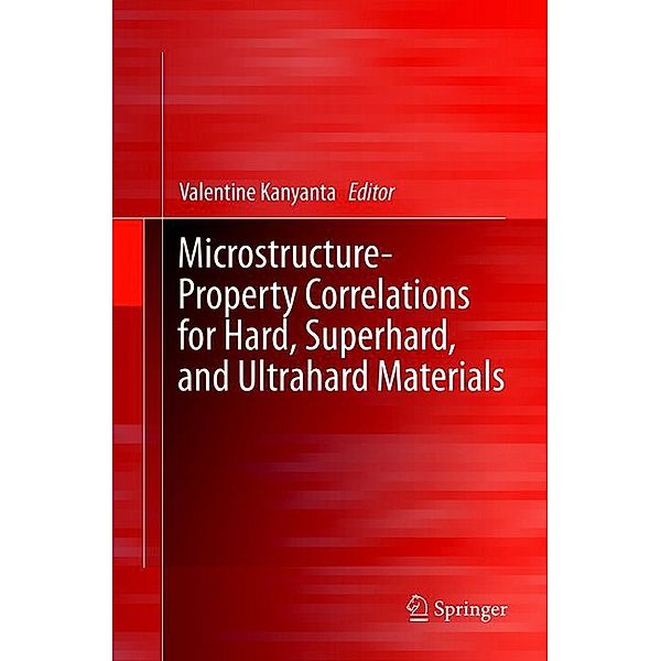 Microstructure-Property Correlations for Hard, Superhard, and Ultrahard Materials