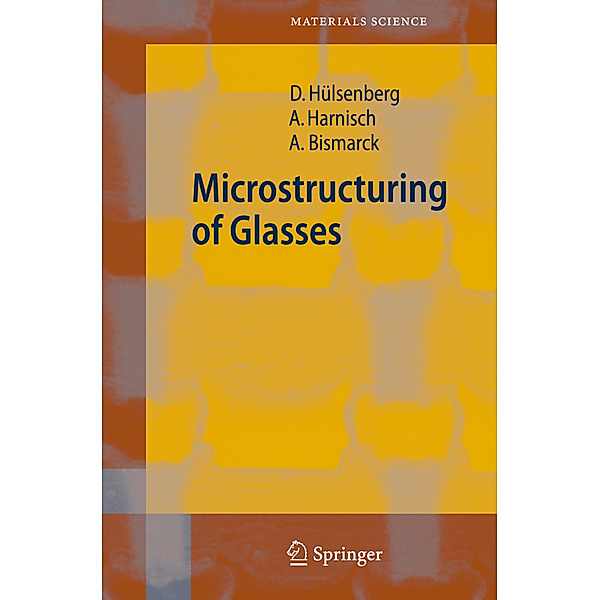 Microstructuring of Glasses, Dagmar Hülsenberg, Alf Harnisch, Alexander Bismarck
