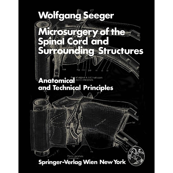 Microsurgery of the Spinal Cord and Surrounding Structures, W. SEEGER