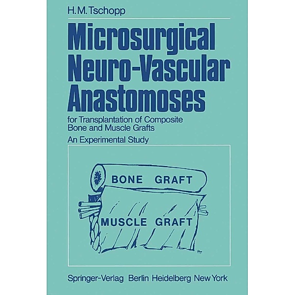 Microsurgical Neuro-Vascular Anastomoses, H. M. Tschopp