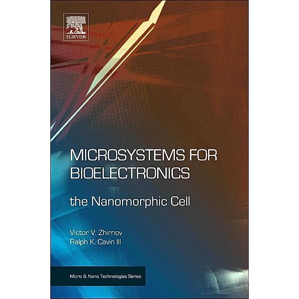 Microsystems for Bioelectronics, Victor V. Zhirnov, III Ralph K. Cavin