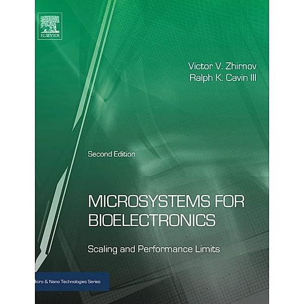 Microsystems for Bioelectronics, Victor V. Zhirnov, III Ralph K. Cavin