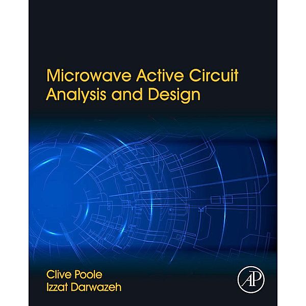 Microwave Active Circuit Analysis and Design, Clive Poole, Izzat Darwazeh