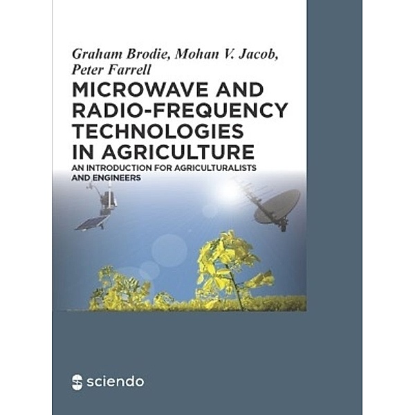 Microwave and Radio-Frequency Technologies in Agriculture, Graham Brodie, Mohan V. Jacob, Peter Farrell