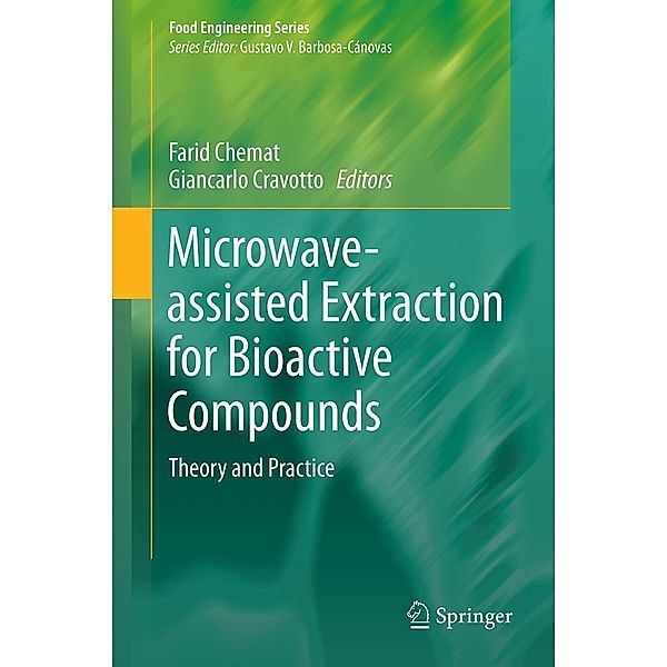 Microwave-assisted Extraction for Bioactive Compounds / Food Engineering Series Bd.4
