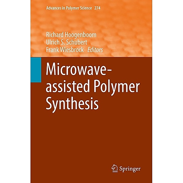 Microwave-assisted Polymer Synthesis / Advances in Polymer Science Bd.274