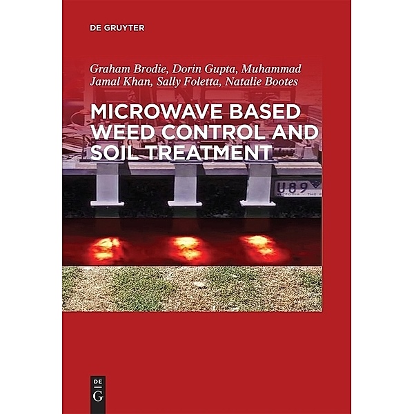 Microwave Based Weed Control and Soil Treatment, Graham Brodie, Dorin Gupta, Jamal Khan, Sally Foletta, Natalie Bootes