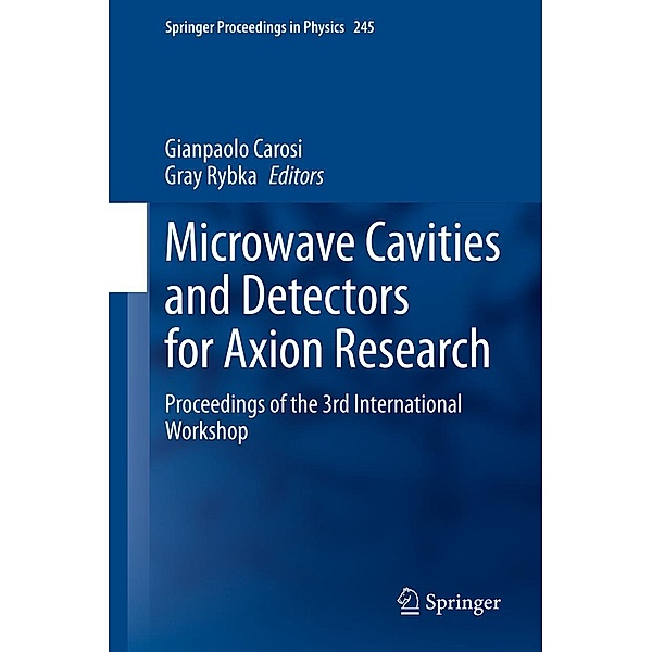 Microwave Cavities and Detectors for Axion Research / Springer Proceedings in Physics Bd.245