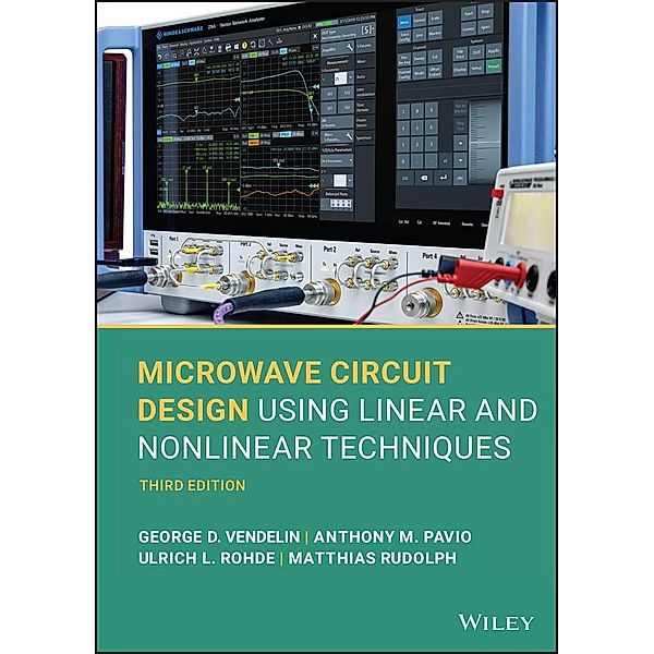 Microwave Circuit Design Using Linear and Nonlinear Techniques, George D. Vendelin, Anthony M. Pavio, Ulrich L. Rohde, Matthias Rudolph