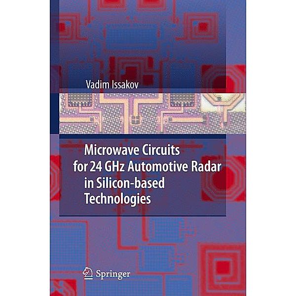 Microwave Circuits for 24 GHz Automotive Radar in Silicon-based Technologies, Vadim Issakov