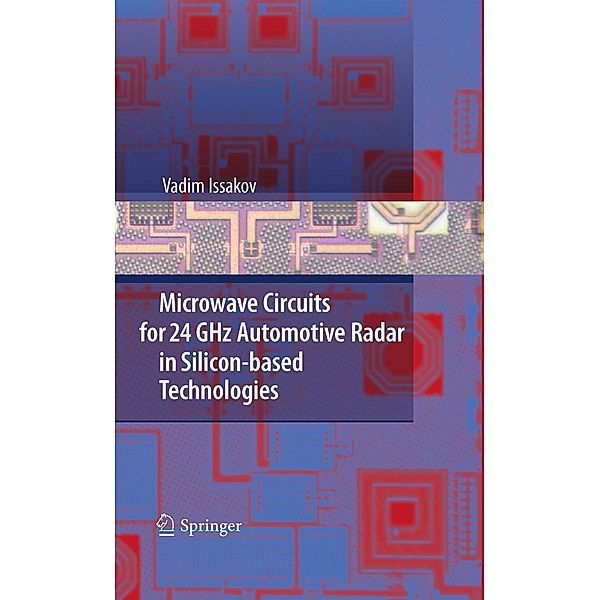 Microwave Circuits for 24 GHz Automotive Radar in Silicon-based Technologies, Vadim Issakov