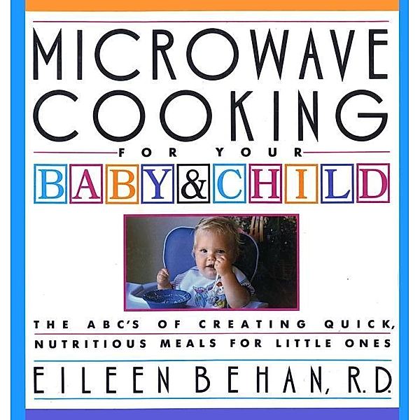Microwave Cooking for Your Baby & Child, Eileen Behan