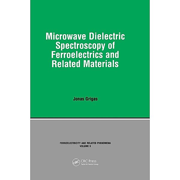 Microwave Dielectric Spectroscopy of Ferroelectrics and Related Materials, Grigas