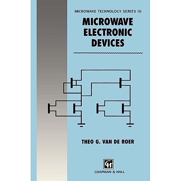 Microwave Electronic Devices / Microwave and RF Techniques and Applications Bd.10, T. G. Roer