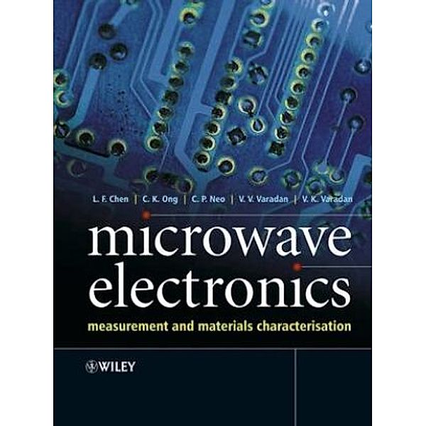 Microwave Electronics, L.-F. Chen, C. K. Ong, C. P. Neo, Vasundara V. Varadan, Vijay K. Varadan