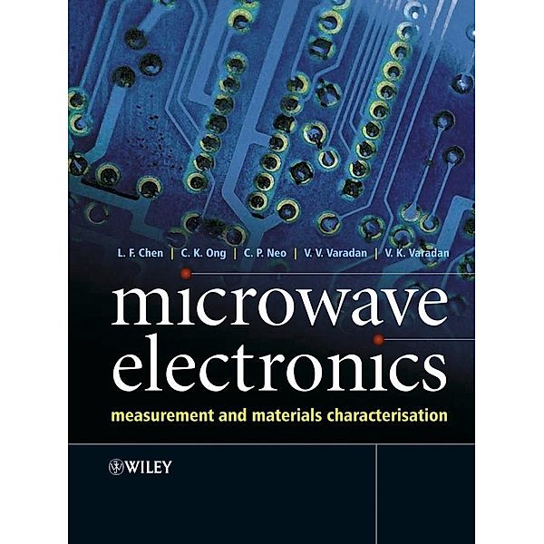 Microwave Electronics, L. -F. Chen, C. K. Ong, C. P. Neo, Vasundara V. Varadan, Vijay K. Varadan