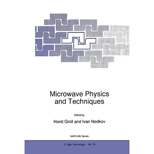Microwave Physics and Techniques / NATO Science Partnership Subseries: 3 Bd.33