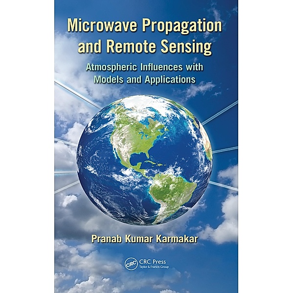 Microwave Propagation and Remote Sensing, Pranab Kumar Karmakar