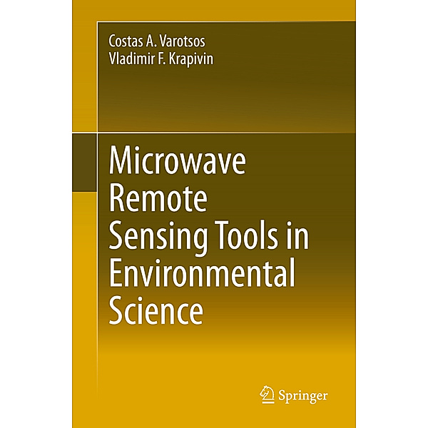 Microwave Remote Sensing Tools in Environmental Science, Costas A. Varotsos, Vladimir F. Krapivin