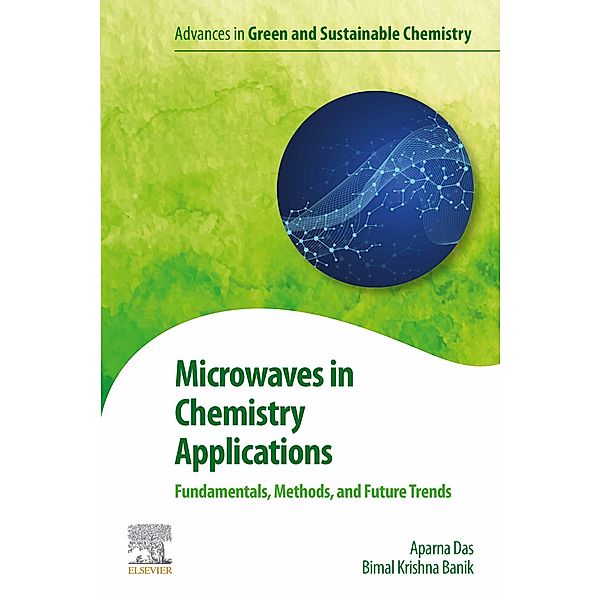 Microwaves in Chemistry Applications, Aparna Das, Bimal Krishna Banik