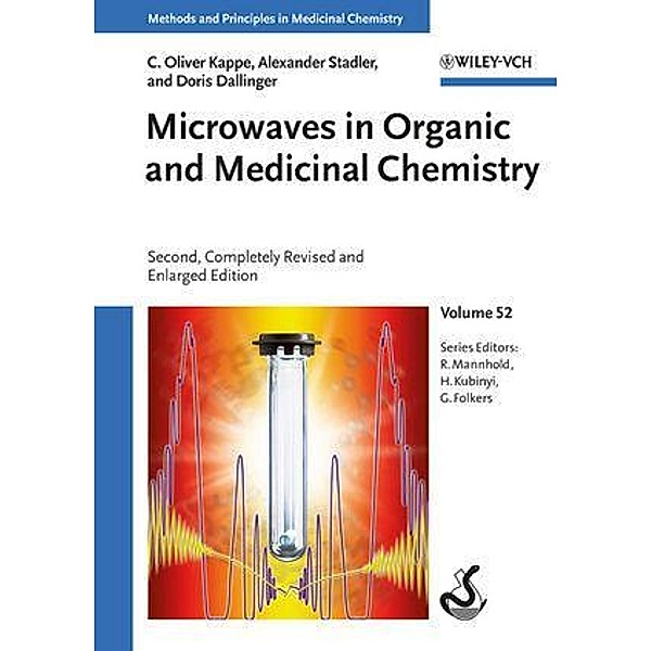 Microwaves in Organic and Medicinal Chemistry / Methods and Principles in Medicinal Chemistry Bd.52, C. Oliver Kappe, Alexander Stadler, Doris Dallinger
