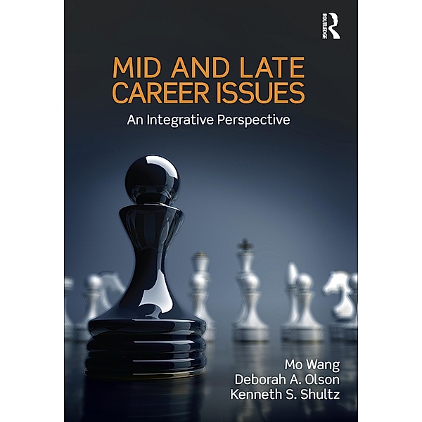 Mid and Late Career Issues, Mo Wang, Deborah A. Olson, Kenneth S Shultz